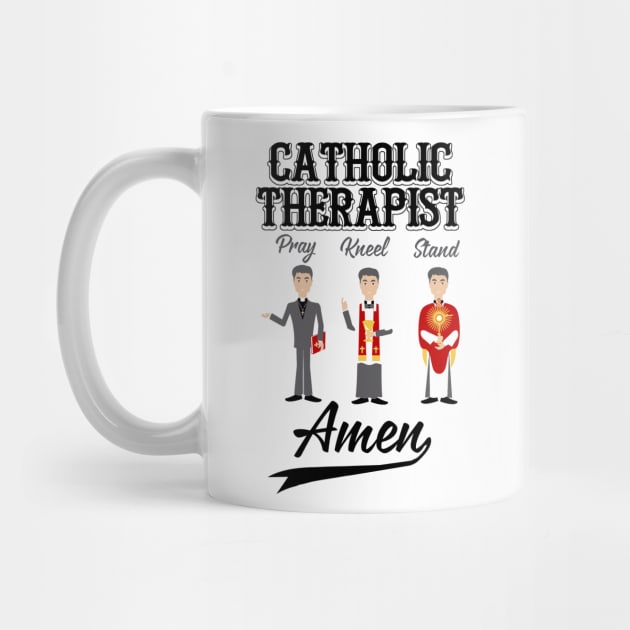 Catholic Therapist Pray Kneel Stand Amen by JawJecken